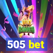 505 bet